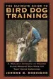 Audiobook The Ultimate Guide to Bird dog Training: A Realistic Approach to Training Close Working gun Dogs for Tight Cover Conditions author Jerome B. Robinson