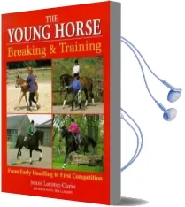 The Young Horse: Breaking and Training Audiobook download free by Jennie Loriston Clarke