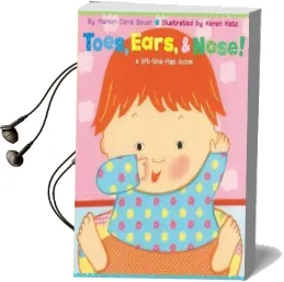 Toes, Ears, & Nose!: A Lift-The-Flap Book Audiobook download free by Marion Dane Bauer