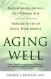 Audiobook Aging Well: Guideposts to a Happier Life author George E. Vaillant
