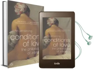 Conditions of Love: The Philosophy of Intimacy Audiobook download free by John Armstrong