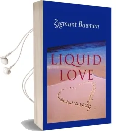Liquid Love: On the Frailty of Human Bonds Audiobook download free by Zygmunt Bauman