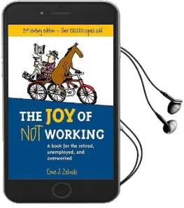 The joy of not Working Audiobook download free by Ernie J. Zelinski