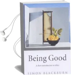 Being Good: A Short Introduction to Ethics Audiobook download free by Simon Blackburn