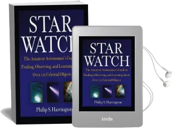Star Watch: The Amateur Astronomer'S Guide to Finding, Observing and Learning About Over 125 Celestial Objects Audiobook download free by Philip S. Harrington