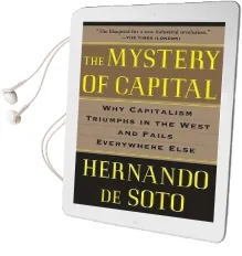 The Mystery of Capital: Why Capitalism Triumphs in the West and Fails Everywhere Else Audiobook download free by Hernando De Soto