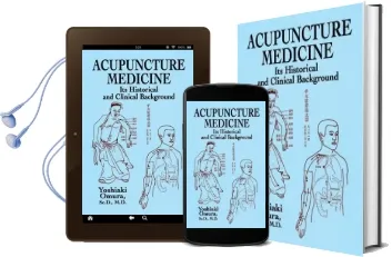 Acupuncture Medicine: Its Historical and Clinical Background Audiobook download free by Yoshiaki Omura