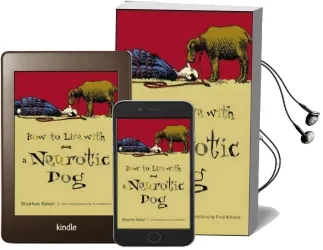 How to Live With a Neurotic dog Audiobook download free by Stephen Baker