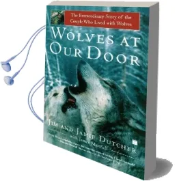 Wolves at our Door: The Extraordinary Story of the Couple who Lived With Wolves Audiobook download free by Jim Dutcher
