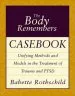 Audiobook The Body Remembers Casebook: Unifying Methods and Models in the Treatment of Trauma and Ptsd author Babette Rothschild