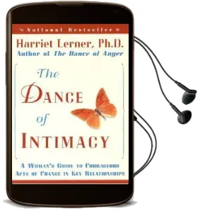 The Dance of Intimacy: A Woman'S Guide to Courageous Acts of Change in key Relationships Audiobook download free by Harriet Goldhor Lerner