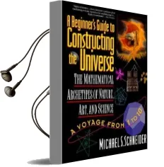 A Beginner'S Guide to Constructing the Universe Audiobook download free by Michael S. Schneider
