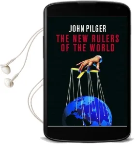 The new Rulers of the World Audiobook download free by John Pilger