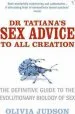 Audiobook Dr Tatiana'S sex Advice to all Creation: Definitive Guide to the Evolutionary Biology of sex author Olivia Judson