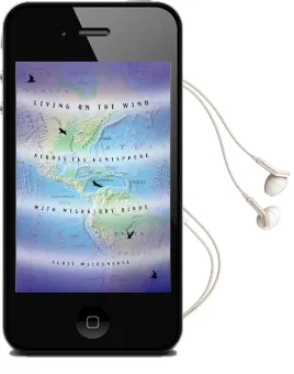 Living on the Wind: Across the Hemisphere With Migratory Birds Audiobook download free by Scott Weidensaul
