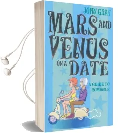 Mars and Venus on a Date: A Guide to Romance Audiobook download free by John Gray