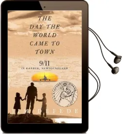 The day the World Came to Town: 9/11 in Gander, Newfoundland Audiobook download free by Jim Defede