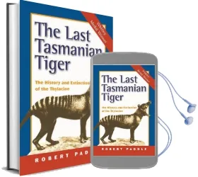 The Last Tasmanian Tiger: The History and Extinction of the Thylacine Audiobook download free by Robert Paddle
