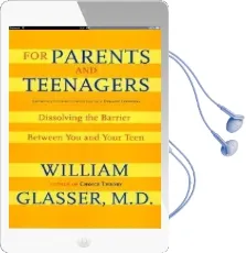 For Parents and Teenagers: Dissolving the Barrier Between you and Your Teen Audiobook download free by William Glasser