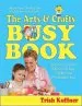 Audiobook The Arts & Crafts Busy Book: 365 art and Craft Activities to Keep Toddlers and Preschoolers Busy author Trish Kuffner