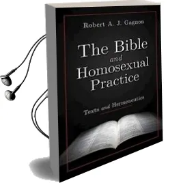 The Bible and Homosexual Practice Audiobook download free by Robert A.J. Gagnon