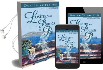 Losing Your Pounds of Pain: Breaking the Link Between Abuse, Stress and Overeating Audiobook download free by Doreen Virtue