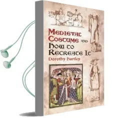 Medieval Costume and how to Recreate it Audiobook download free by Dorothy Hartley