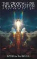 Audiobook Crystalline Transmission: A Synthesis of Light author Katrina Raphaell
