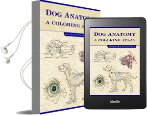 Dog Anatomy: A Coloring Atlas Audiobook download free by Robert A. Kainer