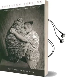 Touching Feeling: Affect, Pedagogy, Performativity Audiobook download free by Eve Kosofsky Sedgwick