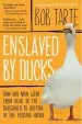 Audiobook Enslaved by Ducks author Bob Tarte