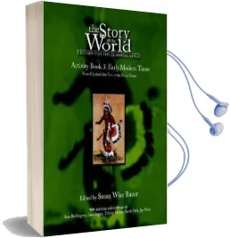 The Story of the World: History for the Classical Child: Activity Book 3: Early Modern Times: From Elizabeth the First to the Forty-Niners Audiobook download free by Susan Wise Bauer