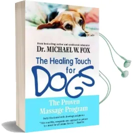 Healing Touch for Dogs: The Proven Massage Program Audiobook download free by Michael W. Fox