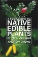 Audiobook A Field Guide to the Native Edible Plants of new Zealand author Andrew Crowe