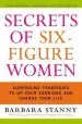 Audiobook Secrets of Six-Figure Women: Surprising Strategies to up Your Earnings and Change Your Life author Barbara Stanny