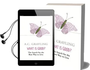 What is Good?: The Search for the Best way to Live Audiobook download free by A. C. Grayling