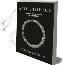 After the ice: A Global Human History, 20,000 - 5000 bc Audiobook download free by Steven Mithen