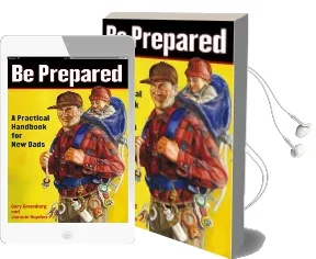 Be Prepared: A Practical Handbook for new Dads Audiobook download free by Gary Greenberg