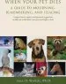 Audiobook When Your pet Dies: A Guide to Mourning, Remembering and Healing author Alan D. Wolfelt
