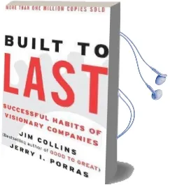 Built to Last: Successful Habits of Visionary Companies Audiobook download free by James C. Collins