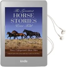 Greatest Horse Stories Ever Told: Thirty Unforgettable Horse Tales Audiobook download free by Steven D. Price
