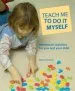 Audiobook Teach me to do it Myself: Montessori Activities for you and Your Child author Maja Pitamic