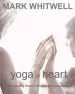 Audiobook Yoga of Heart: The Healing Power of Intimate Connection author Mark Whitwell