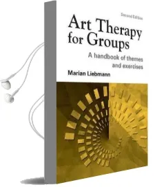 Art Therapy for Groups: A Handbook of Themes and Exercises Audiobook download free by Marian Liebmann