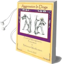 Aggression in Dogs: Practical Management, Prevention and Behavior Modification Audiobook download free by Brenda Aloff