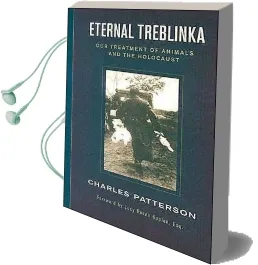 Eternal Treblinka: Our Treatment of Animals and the Holocaust Audiobook download free by Charles Patterson