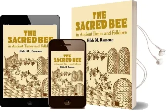 The Sacred bee in Ancient Times and Folklore Audiobook download free by Hilda M. Ransome