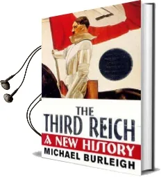 The Third Reich: A new History Audiobook download free by Michael Burleigh