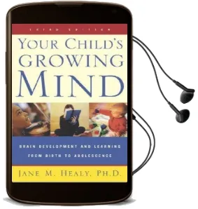 Your Child'S Growing Mind, rev Audiobook download free by Jane Healy