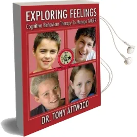 Exploring Feelings: Cognitive Behavior Therapy to Manage Anger Audiobook download free by Tony Attwood